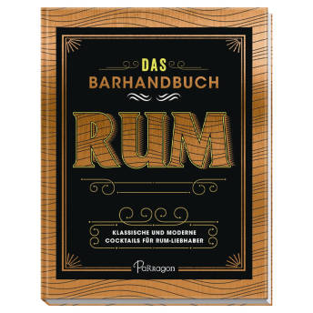 Das Barhandbuch Rum Klassische und moderne Cocktails fr  - Originelle Geschenke für Rum Fans