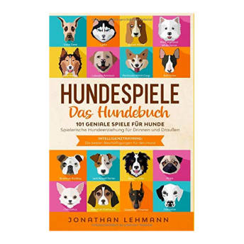 HUNDESPIELE Das Hundebuch 101 geniale Spiele fr Hunde - 59 Geschenke für Hunde und Hundenarren