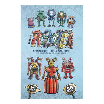 Roboter Mitmach und Ausmalbuch fr Kinder ab 10 Jahren - 44 coole Geschenkideen für große und kleine Roboter Fans