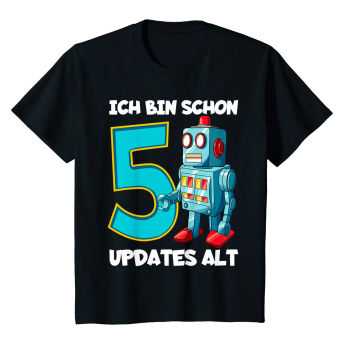 Kinder TShirt Ich bin schon 5 Updates alt fr Roboter  - 44 coole Geschenkideen für große und kleine Roboter Fans