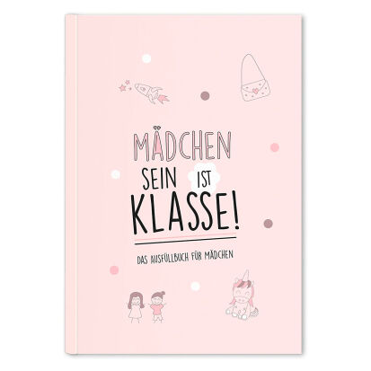 Mdchen sein ist Klasse das Ausfllbuch fr Mdchen - 67 Geschenke für 13 bis 14 Jahre alte Mädchen