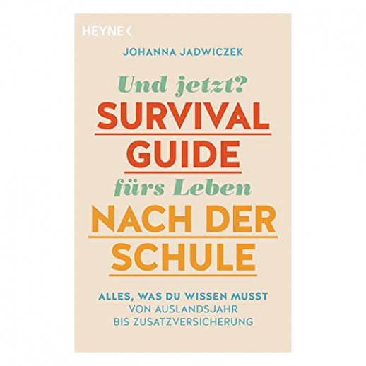 Und jetzt? Der Survival-Guide fürs Leben nach der Schule.