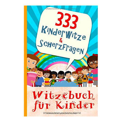 333 Kinderwitze & Scherzfragen - Witzebuch ab 8 Jahren