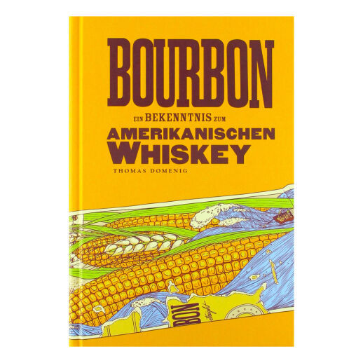 Bourbon: Ein Bekenntnis zum Amerikanischen Whiskey