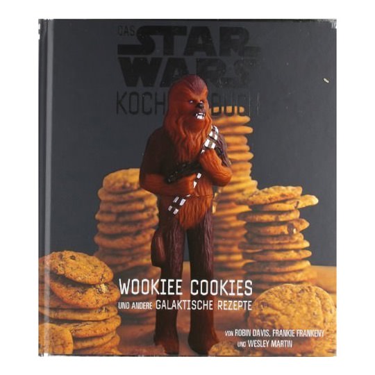 Das STAR WARS Kochbuch: Wookiee Cookies und andere galaktische Rezepte