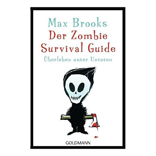 Der Zombie Survival Guide: Überleben unter Untoten