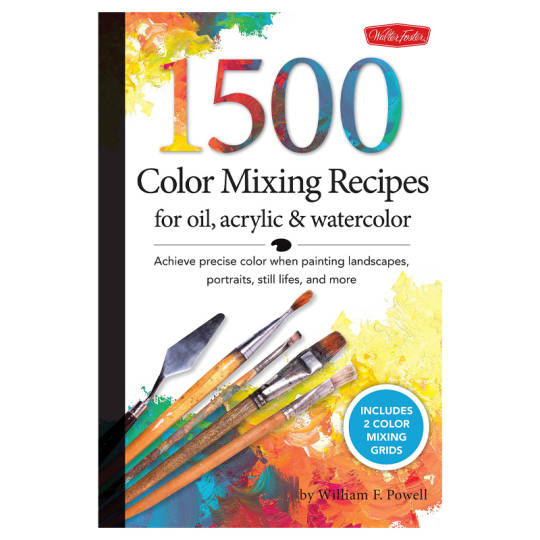 1500 Color Mixing Recipes for Oil, Acrylic & Watercolor