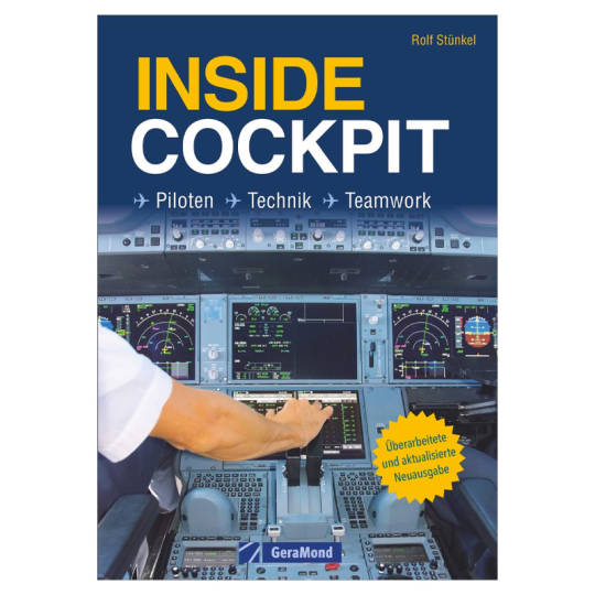 Inside Cockpit. Piloten. Technik. Teamwork. Exklusive Fotos aus den Cockpits der großen Flugzeug