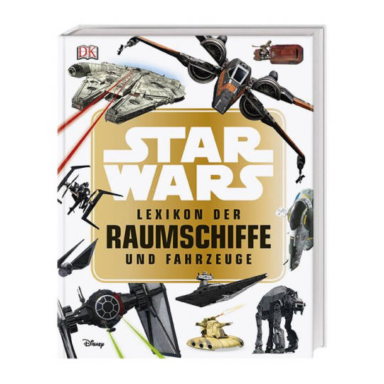 Star Wars Lexikon der Raumschiffe und Fahrzeuge